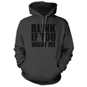 Blink If You Want Me Hoodie
