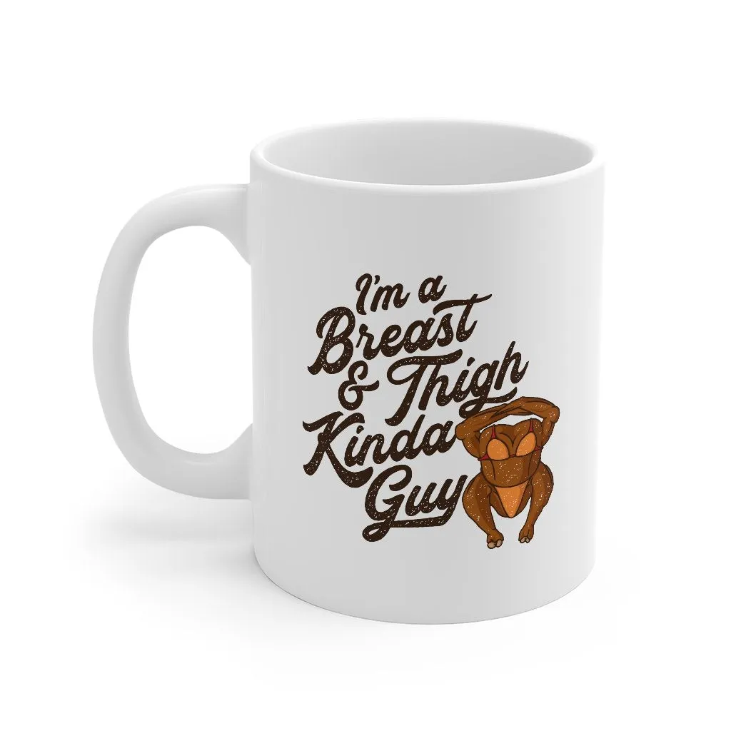 Breast & Thigh Kinda Guy Coffee Mug